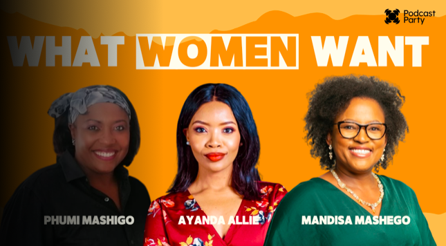 WATCH | What Women Want – with Phumi Mashigo, Ayanda Allie and Mandisa Mashego WATCH | What Women Want – with Phumi Mashigo, Ayanda Allie and Mandisa Mashego