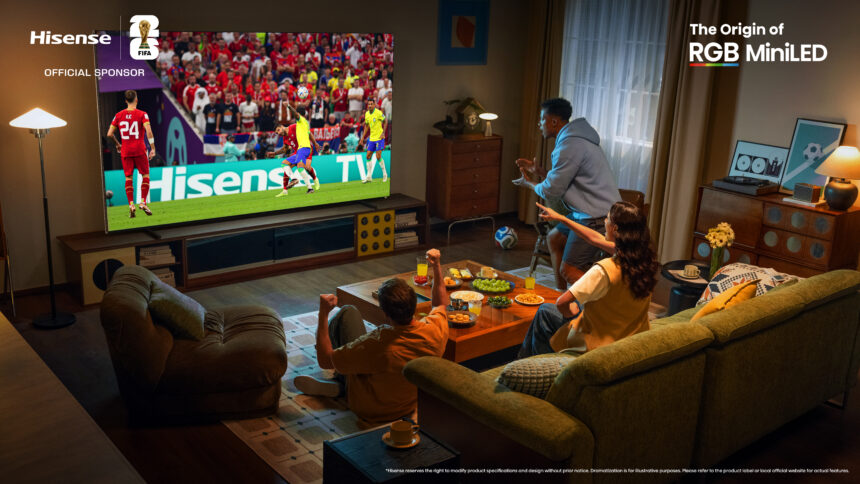 Hisense Kicks Off FIFA World Cup 2026 Campaign, Bringing Fans Closer Through the Innovation of a Brighter Life Hisense Kicks Off FIFA World Cup 2026 Campaign, Bringing Fans Closer Through the Innovation of a Brighter Life