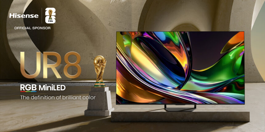 Hisense Ignites World Cup 2026 Countdown with New TV Lineup and Stadium Tech Upgrades Hisense Ignites World Cup 2026 Countdown with New TV Lineup and Stadium Tech Upgrades